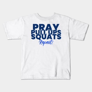 Pray Pull Ups Squats Repeat Christian Fitness Kids T-Shirt